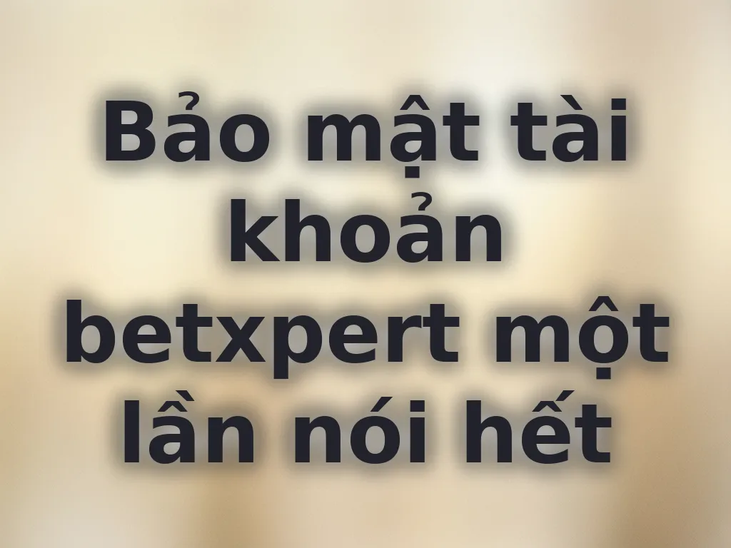 Bảo mật tài khoản